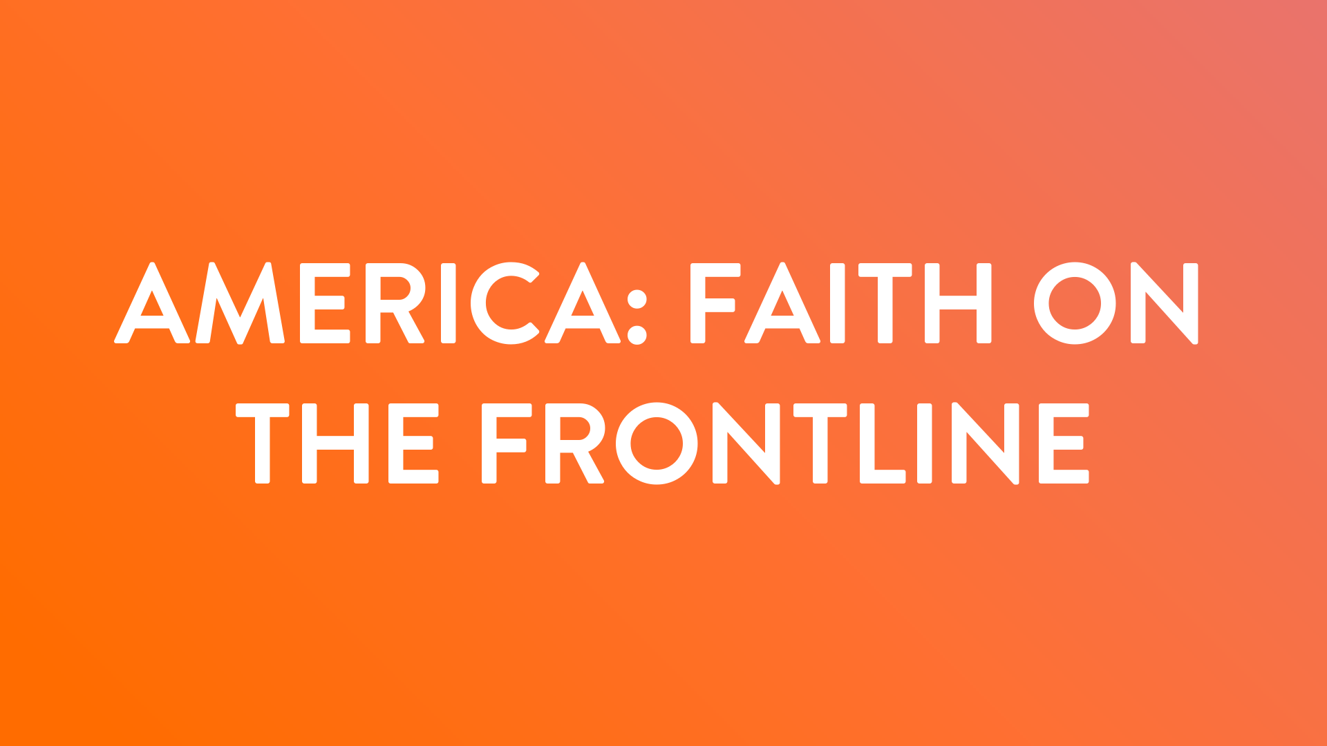 America: Faith on the Frontline